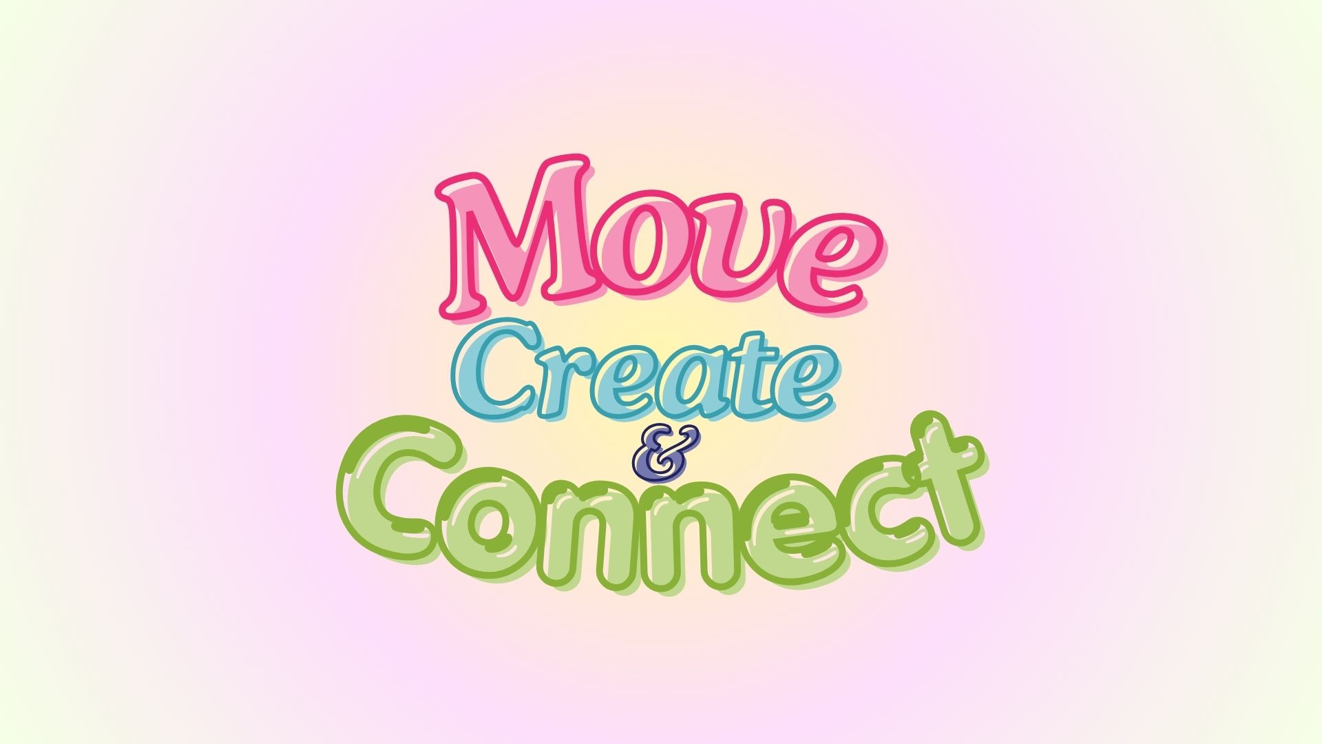 Bunte, verspielte Schriftzüge zeigen Move Create & Connect vor pastellfarbigem Hintergrund.